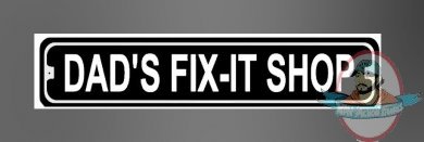 Dad's Fixit Shop Street Sign by Signs4Fun